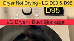 How To Repair LG Dryer D90 D95. Dryer not drying vent blockage