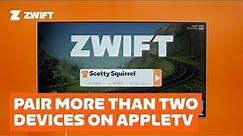 Pairing More Than Two Devices on AppleTV - Zwift