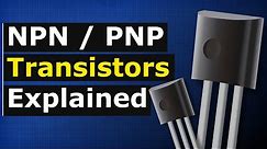 NPN & PNP Transistors explained - electronics engineering