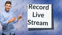 Can you screen record a live stream?