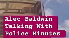 Alec Baldwin Speaks with Police moments after Rust Movie Shooting!!! #justice #crime #trials