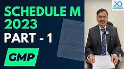 Schedule M 2023 Part 1 (GMP) Fully Explained - Pharmadocx Consultants