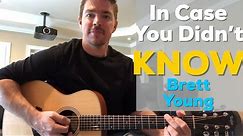 In Case You Didn't Know | Brett Young | Beginner Guitar Lesson