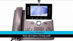 Cisco 8845: How do I start a 3-way call?