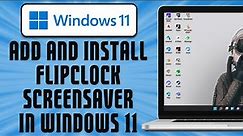 How to Add And Install Flipclock Screensaver Windows 11 (easy)