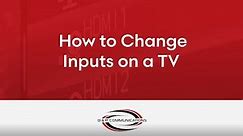 How to Change Inputs on TV