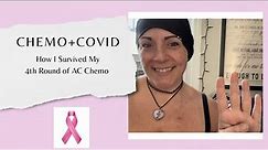 Round 4: I Got Covid! AC Chemo Vlog | Side Effects | Breast Cancer | Final Round of AC Treatment