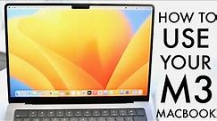 How To Use Your M3 MacBook Pro! (Complete Beginners Guide)