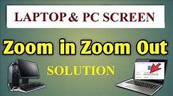 Laptop & PC screen zoom in zoom out Solution/windows 7,8,9,10,and xp display problem and solution
