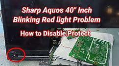 Sharp Aquos 40" inch Blinking red light problem How to Disable protect