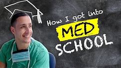 The REAL Story Of How I Got Into Med School