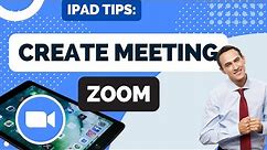 How to Create a Meeting on Zoom on iPad