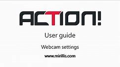 Action! User Guide Webcam Settings Tutorial