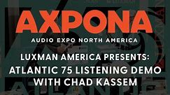 AXPONA: Atlantic 75/Analogue Productions Listening Demo with Luxman America