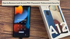 Samsung Galaxy A12: How to Remove Lock Screen PIN / Password / Pattern Lock Security