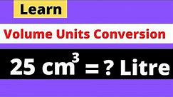How to convert one unit of Volume into another - Standard units of Volume and their Conversion