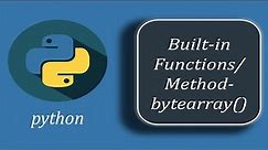 Python bytearray() function | bytearray() function in Python