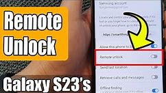 Galaxy S23's: How to Enable/Disable REMOTE UNLOCK With Find My Mobile