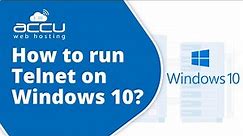 How to run Telnet on Windows 10?