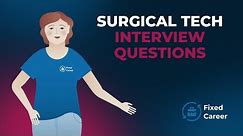 5 Most Common Surgical Tech Interview Questions and Answers