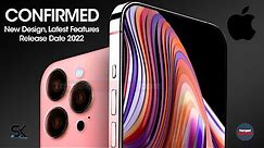 iPhone 14 Pro Release Date 2022 - NEW Design and Latest Features 'Confirmed'