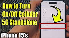 iPhone 15/15 Pro Max: How to Turn On/Off Cellular 5G Standalone
