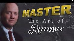 75. Elite Content – Art Williams Best Master the Art of Referrals.mp4