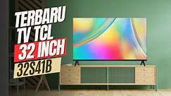 REVIEW ANDROID TV TERBARU TCL 32 INCH || TCL 32S41B