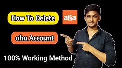 how to delete aha account