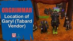Location of Garyl (Tabard Vendor) | Orgrimmar | WOW World of Warcraft