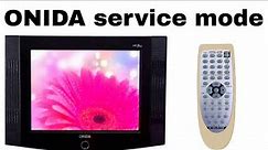 ONIDA crt tv service mode code / onida crt tv service menu