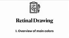 Retinal Drawing. I. Overview of main colors