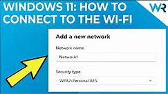 How to connect your Windows 11 computer to Wi-Fi networks
