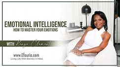 Emotional Intelligence Series - How To Master Your Emotions