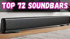 72 Soundbars for Every Need !