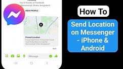 How to Send Location on Messenger - iPhone & Android | Share Location on Messenger