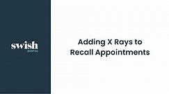 Adding Xrays to Recall Appointments