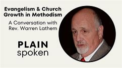 Evangelism & Church Growth in Methodist - A Conversation with Rev. Dr. Warren Lathem