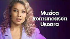 Muzica Romaneasca Usoara 🤩 Cele Mai Bune Melodii Din Toate Timpurile 🤩 Mix Hituri Romanesti