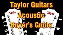 Taylor Guitars Acoustic Buyer's Guide