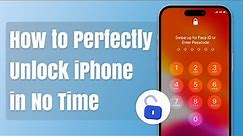 How to Unlock an iPhone in No Time, remove passcord, Apple ID