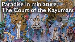 Paradise in miniature, The Court of Kayumars