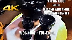 Fujifilm X100T with Conversion Lenses (WCL-X100 and TCL-X100)