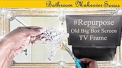 Upcycle TV Frame/Create Stunning Glam Mirror | Bathroom Powder Room Makeover Series