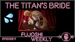 Episode 9 | The Titan's Bride Review