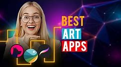 Best Art Apps: iPhone & Android (Which is the Best Art App?)