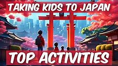 Family Adventures in Japan: Best Activities With Kids [Tips and Advice!]