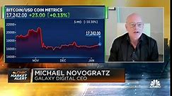 Watch CNBC's full interview with Galaxy Digital CEO Michael Novogratz