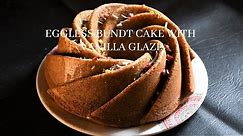 Eggless Vanilla Bundt Cake with Vanilla Butter Glaze - Easy Bundt Cake Recipe