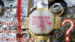 Is Toshiba 2879's Back In Production? Let's See!